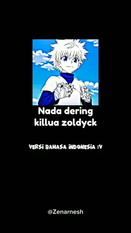 done ya yg minta nada dering (VoiceByMe) #killuazoldyck #hunterxhunter #dubbing  #voiceacting #nadadering #zenarnesh #anime #4u #fypシ #beranda #fyp 