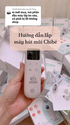 Trả lời @Vũ Thoa  lắp phần đầu hút c ấn xuống xoay tròn như video là được ạ #hutmuichobe #sochiiistore 