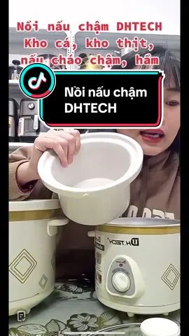 Nồi nấu chậm DHTECH  Kho cá kho thịt, ninh xương, nấu cháo, chưng yến #ThanhThoiLuotTet #viralvideo #thinhhanh #xuhuong #noi #noinauchaocham 