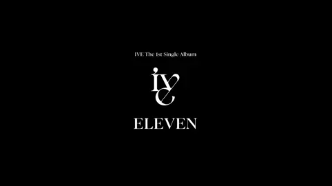 IVE THE 1st SINGLE ALBUM  <ELEVEN>  ‘ELEVEN’ MV TEASER 2024.03.01 6PM KST #IVE #ELEVEN 