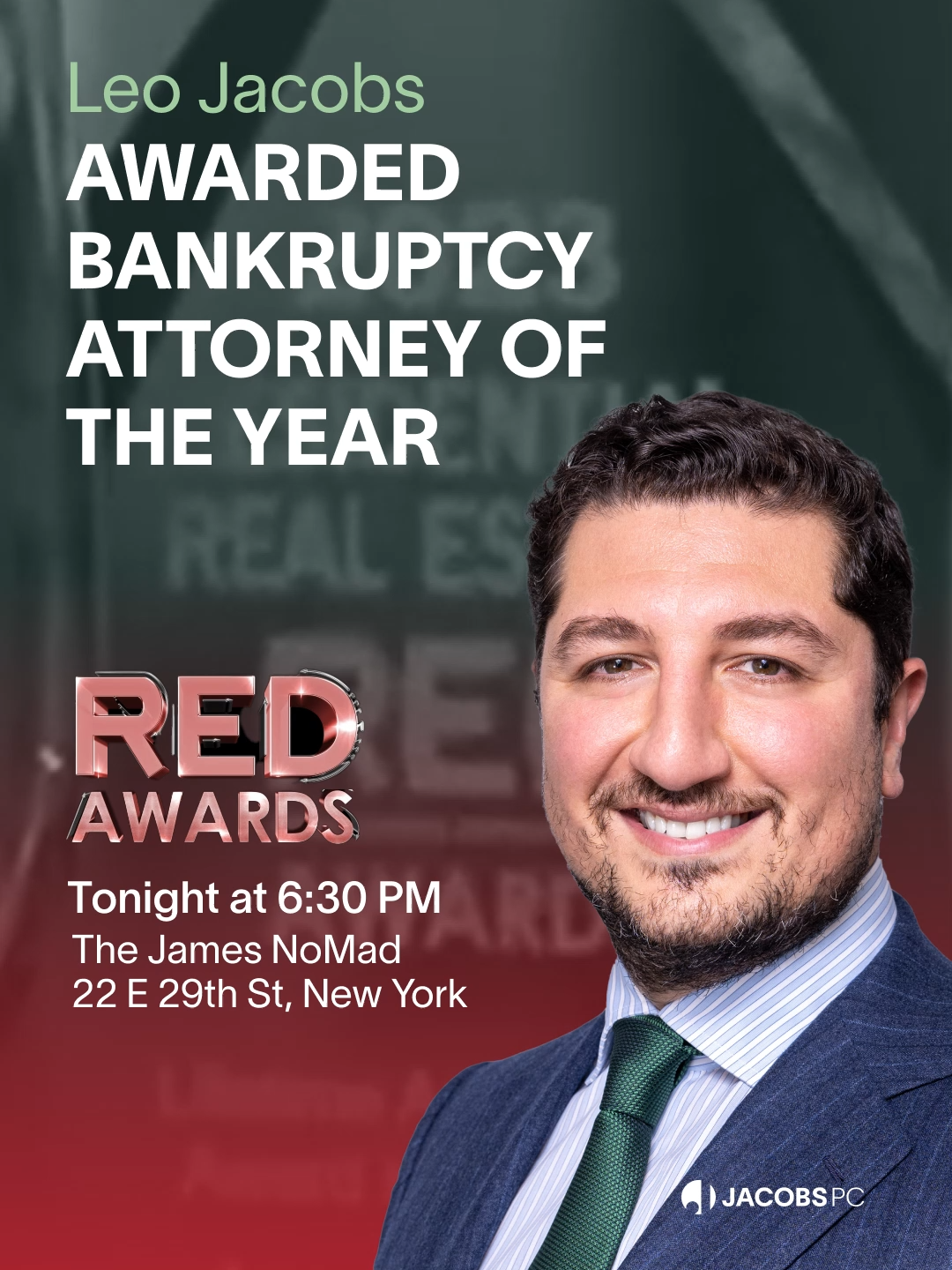 Tonight, Leo Jacobs will be officially honored with the prestigious RED Bankruptcy Attorney of the Year Award. The ceremony will take place at 6.30 PM, at The James Hotel – NoMad, during a dinner & awards gala event. #BankruptcyAttorney #AttorneyoftheYear #REDAwards #RED #LeoJacobs #PCJacobs