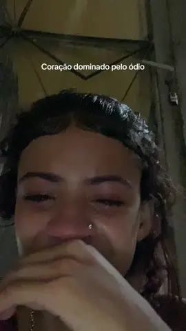 Cheio de ódio🤬💔 