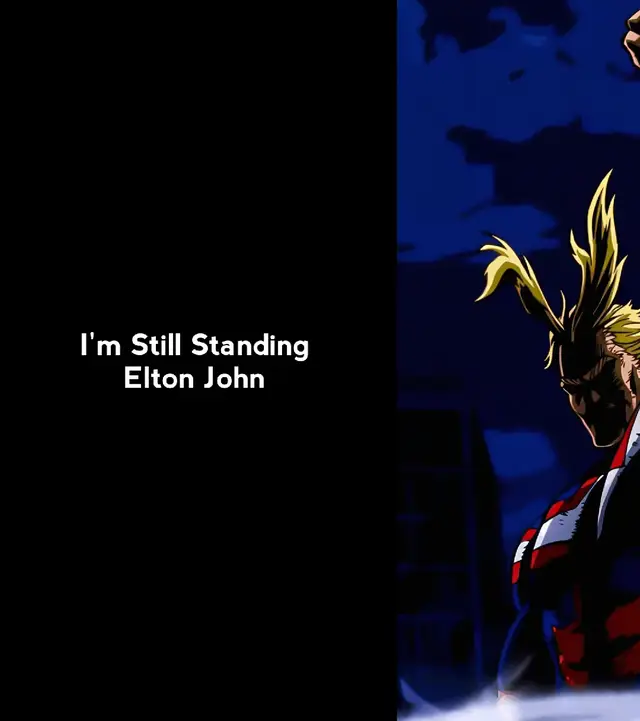 #ALLMIGHT I'M STILL STANDING #numberone #hero #lyrics #song #imstillstanding #by #eltonjohn #foryourpage #fyp #🎶 