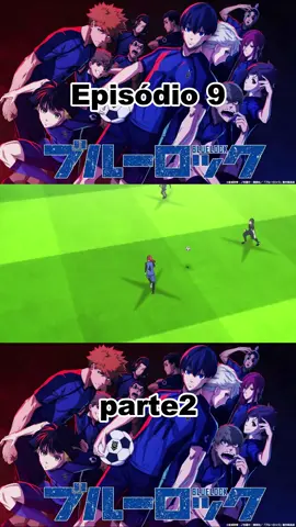 anime bluelock não esquece de deixa o like e de seguir ai familia  #bluelock #parte2  #animetiktoker  #animefyp  #episodio9  #animefutbol  #fy