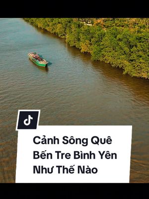 Cảnh Sông Quê Bến Tre Bình Yên Như Thế Nào? #quehuong #cinematic #chill #tamtrang #anhtuandji #flycam4k #71bentre_xinchao🌴 