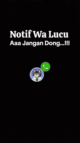 Notif WhatsApp Lucu || Aaa Jangan Dong...!!! #notificaciones #notifications #notifwhatsapp #notification #notif #whatsapp #nadapesan #nadadering #lucu #lucutiktok #lucuabis #lucubanget #lucu_ngakak 