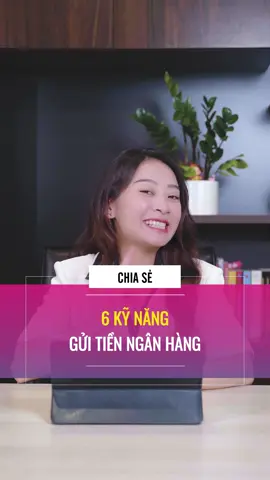 6 kỹ năng gửi tiền ngân hàng #Trangnganhang  #taichinh  #banker  #EduTok