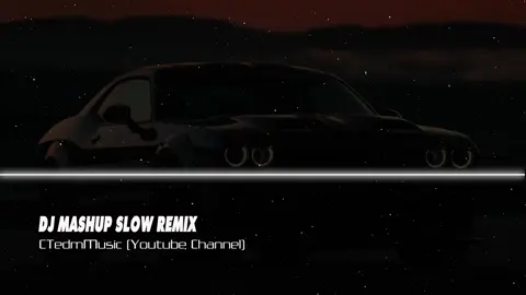 DJ MASHUP SLOW.REMIX 🎧✈️🔈🎶🚕🔥#ctedmmusic #nhacremix #fyp #xuhuong 