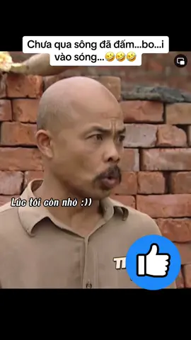 “chưa qua sông đã đấm b.ò…i vào sóng”  Phim Việt Nam thiết thực nhất …😆😆😆