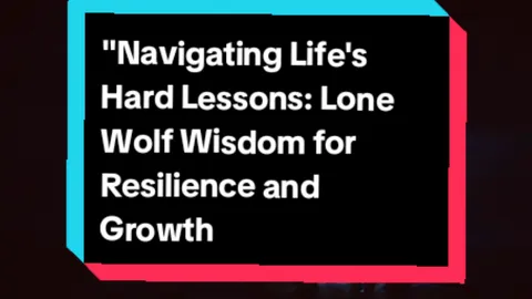 Navigating Life's Hard Lessons: Lone Wolf Wisdom for Resilience and Growth . . . #lifelessons #LifeAdvice #lifewisdom #lifeexperience #lifemessages #peoplemotivation #lonewolfmotivation #lonewolfmotivation2 #yusfai #fyp #CapCut 