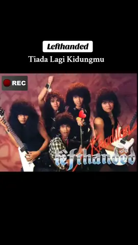 #lefthanded #tiadalagikidugmu #lagu80an90an #lagu90an #rock #rock90an #fyp #fypシ゚viral #fypシ #lagu