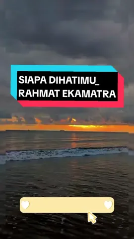 SIAPA DIHATIMU_RAHMAT EKAMATRA ✅✅ #foryou #songlyrics #liriklagu #ainsong_n_lyrics #siapadihatimu #fypシ #foryoupage #fyp #fullsong #semogaterhibur 
