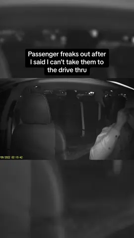 Passenger freaks out after I said I can’t take them to the drive thru #Pubity (via Viral Hog)