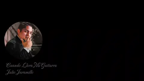 Cuando Llora Mi Guitarra #guitarra #lloraguitarra #juliojaramillo #music #lirycs #foryou #longervideos #maestro #buenamusica #fyp #parati #dedicar #estadosdewhatsapp 
