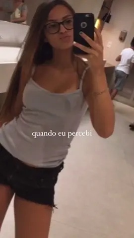 Quando eu percebi