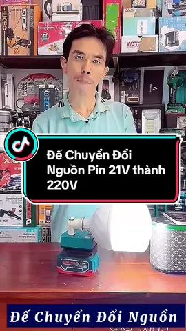 Đế chuyển đổi nguồn 21V Thành 220V #dechuyendoinguon #chuyendoinguonpinphothong #chuyendoinguon #quocdung #xuhuong #LearnOnTikTok #master2024bytiktok #sanphamtot #giadungtienich #trending #thinhhanh 