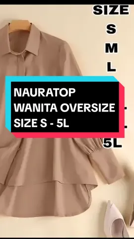 NAURATOP WANITA OVERSIZE SIZE S-5L#blouse #blousemurah #blousewanita #blousejumbo #blouseoversize #blousewanitajumbo #blousecantik #blousekekinian 