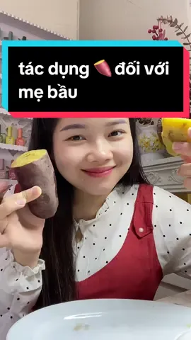 Thế này mẹ lại chịu khó ăn khoai thuii 🤭 #mebau #embe #mangthai 