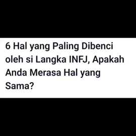 #CapCut ll 6 Hal yang DiBenci Oleh Si Infj, Kamu Merasakannya Juga?  #infj #mbtipersonality 