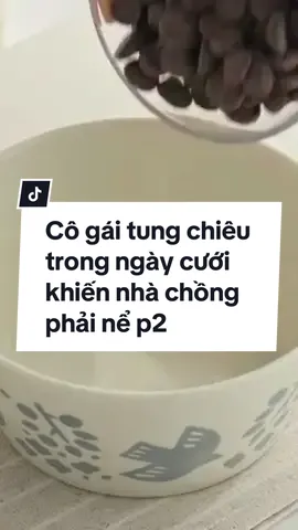 Cô gái tung chiêu trong ngày cưới khiến nhà chồng phải nể p2 #nauan #kechuyen #tamsu #radio #kechuyentiktok #leaontiktok #nauankechuyen #radiokechuyen #monngon #monngonmoingay 