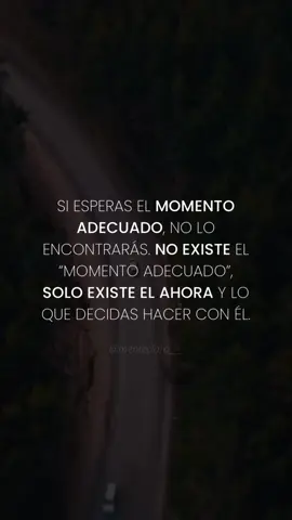 No existe el “momento adecuado”, existe el ahora y lo que decidas hacer con él. 🧠 #menteclara #motivacion #reflexion #exito #escritos #parati #frasesmotivadoras #frasesdeldia #dailyquotes #fyp #fypシ #2024 #marzo 