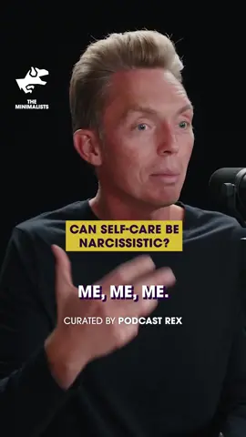 IS SELF-CARE NARCISSISTIC? From The Minimalists, available wherever you get podcasts. #Podcast #SelfCare