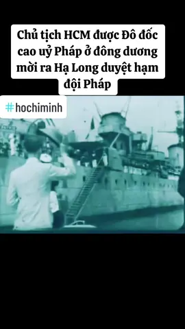 Chủ tịch Hồ Chí Minh đươc mời duyệt hạm đọi Pháp#hochiminh #hochiminhmuonnam🇻🇳 #tuhaodantoc #lichsuvietnam #dangcongsanvietnam #vietnamtoiyeu #yeulichsu #xuhuong #foryou #ypfッ 