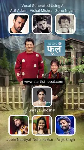 Phool - Unko Sweater - Title Track - AI Colab - Sujan Chapagain,Shreya Ghoshal,Vishal Mishra,Sonu Nigam, Neha Kakkar, Atif Aslam, Jubin Nautiyal, Arijit Singh Nepali Song #phool #unkosweater #sujanchapagain