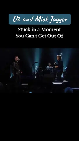 U2 and Mick Jagger , Stuck in a Moment You Can’t Get Out Of