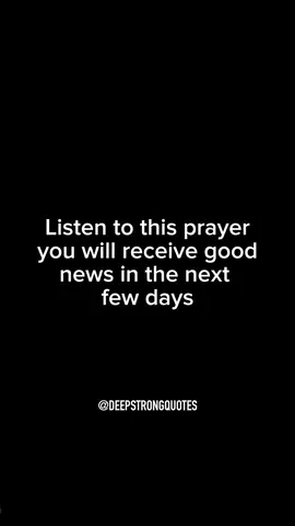 Listen to this prayer you will receive good news in the next few days #deepstrongquotes #pray #jesus #prayer #prayersneeded #christiantiktok  #prayerwarriors #havefaith #faith #thanksgod #motivation #explorepage #blessed #Love #encouragement #god #godisgood #jesuslovesyou #jesuschrist #receive 