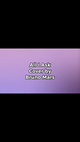 All I ask cover by Bruno Mars #music #rnb #cover #brunomars 