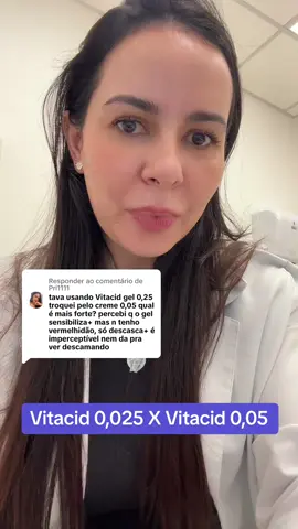 Respondendo a @Pri1111  vitacid 0,025 e vitacid 0,05# #vitacid #acidoretinoico 