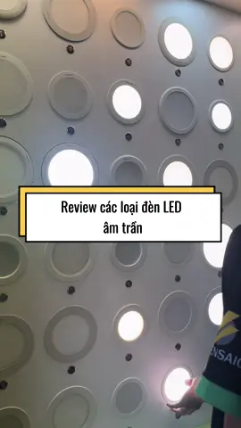 Nhà em không có gì ngoài đèn nên em xin phép làm tuyển tập review các loại đèn âm trần cho các bác đang xây nhà tham khảo nhé.  #denledamtran #tuyetlights #LearnOnTikTok #review 