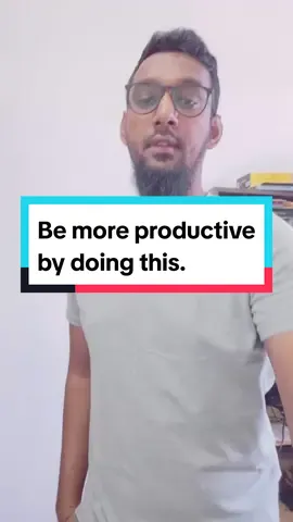 How to be more productive without working harder?