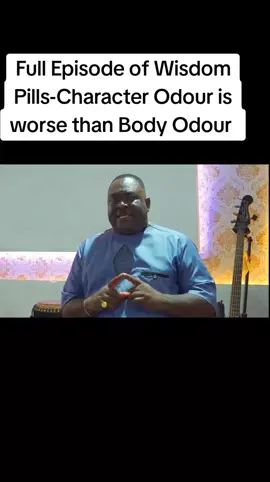 full Episode of Character Odour is worse than Body Odour #wisdom #nigeriantiktok🇳🇬 #fypシ #foryou #fyyyyyyyyyyyyyyyy #viral 