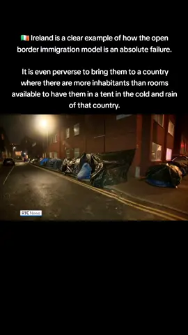 Ireland is a clear example of how the open border immigration model is an absolute failure.  It is even perverse to bring them to a country where there are more inhabitants than rooms available to have them in a tent in the cold and rain of that country. #irish #dublin #ireland #europe 
