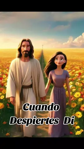 Cuando Despiertes Di Jesús te Amo🥰😘 #jesusteamo🥰  #dargraciasadiosportodo🙏 