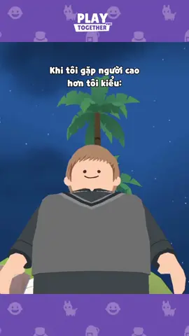 Khi tôi gặp người cao hơn tôi kiểu…  #PlayTogetherVNG  #GamingOnTikTok  #WhatToPlay