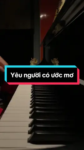 Yêu người có ước mơ… #yeunguoicouocmo #piano #pianocover #gspianow 