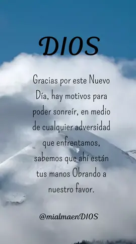DIOS. Gracias por este Nuevo Día, hay motivos para poder sonreír, en medio de cualquier adversidad que enfrentamos, sabemos que ahí están tus manos Obrando a nuestro favor. Gracias DIOS, por todas esas cosas que son la principal esencia de mi Felicidad, Los Abrazos, Las Sonrisas, Los Recuerdos, Los Buenos Momentos, La Familia, Los Amigos  ...y Así sucede, de pronto ves el Cielo más azul, Te percatas de lo Hermoso del Amanecer, Disfrutas que el viento te Despeine... Los Problemas se convierten en retos y las Decepciones en Experiencias. Dejaste de Tomar las cosas personales, intentas soltar las expectativas.  Tu Lema ahora es Solo Por Hoy, Porque por fin entendiste que Vivir es Un Privilegio, y saboreas cada instante como nunca y hasta siempre. 