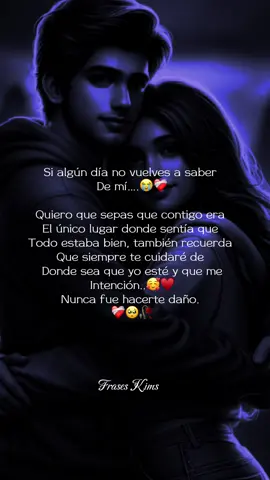 Si algún dia no vuelves a saber de mi.❤️‍🩹🥰 #triste #frases #frasesdeamor #lagrimas #dolor #despedida #Amor #amor❤️ #teamo #amormio #mipersonafavorita #paradedicar #novios #lindo #foryou #Love  @frases_kims  @frases_kims 