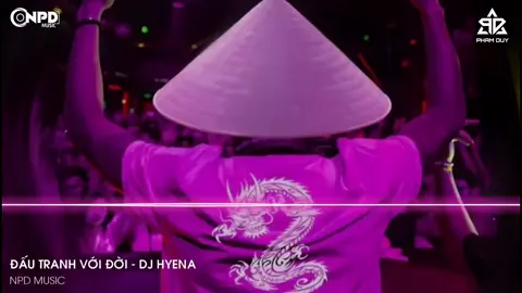 Đấu Tranh Với Đời - DJ HYENA #xuhuongtiktok #nhachaymoingay #nhacremix #phamduymedia #fyp 