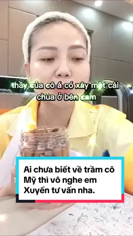 #xuhướng Ai chưa biết về trầm cô Mỹ thì vô nghe em Xuyến tư vấn nha.Trầm cô bên em về rồi ạ #chanhbeauty #nguyenthikimxuyen #tramcomy #phongthuy #maymantailoc #viral 