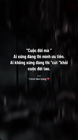 “Cuộc đời mà “ Ai xứng đáng thì mình ưu tiên. Ai không xứng đáng thì “cút “khỏi cuộc đời tao.#story #tusngan #tamtrang #camxuc #thatvong #tonthuong💔 #vetinhyeu #nhactamtrang #nhaychaymoingay #nhacbuontamtrang😞💔 #nhacbuontiktoknekmn 