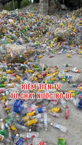 kiếm tiền tỷ từ rác vỏ chai nước #quanbui1997 #phelieu #kinhdoanh #xuhuong 
