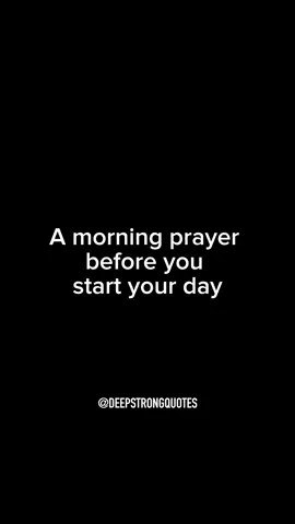 A Morning Prayer Before You Start Your Day 🙏🏽  Dear Heavenly Father, As the morning sun rises, I stand in awe of Your creation and the wonders of a new day. Lord, I come before You with a heart overflowing with gratitude for Your boundless love and unending grace. As I embrace the dawn, I invite Your presence to dwell within me, guiding my thoughts, words, and actions throughout this day. Father, Your faithfulness sustains me, and Your mercy enfolds me like a warm embrace. As I embark on the journey of this day, I seek Your wisdom to discern Your will and Your strength to carry it out. Grant me the courage to face the challenges that lie ahead, knowing that You are my rock and my fortress. In times of uncertainty, be my steadfast anchor, and in moments of doubt, be my guiding light. Help me to trust in Your perfect plan and to surrender my fears and anxieties into Your loving hands. Lord, as I navigate the complexities of life, may Your peace reign in my heart and Your joy be my strength. Fill me with Your Holy Spirit, that I may be a beacon of hope and love to those around me. Help me to see the needs of others with compassion and to extend Your grace to all whom I encounter. Father, I lift up my loved ones to You, asking for Your protection, provision, and peace to surround them. Bless them with Your presence, and may Your hand of blessing rest upon their lives. Strengthen our bonds of love and unity, and may our relationships be a reflection of Your unfailing love. As I go forth into this day, may Your name be glorified in all that I do. May my words and actions bring honor to You, and may Your kingdom come and Your will be done on earth as it is in heaven. Thank You, Father, for the precious gift of this day, and for Your endless love that sustains me. AMEN. #deepstrongquotes #pray #jesus #prayer #prayersneeded #christiantiktok #prayerwarriors #havefaith #faith #thanksgod #motivation #explorepage #blessed #Love #blessings #blessed #praying #christianmotivation #jesuschrist #godlovesyou #morningprayers #amen #thanksgod #jesusisking #godislove #godisgood #morningprayer #prayerworks 