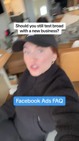Should you still test broad audiences even when you have a new business?