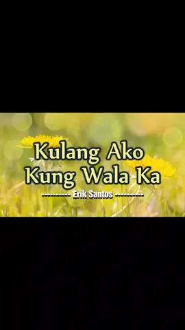 Kupang ako kung wala ka by: Erik  Santos #sing #kanta #pinoykaraoke #kantahan #karaokewithlyrics #karaoke #song #kulangakopagwalaka 