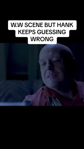 w.w scene but hank keeps guessing wrong #fyp #foryou #foryoupage #brba #walterwhite #hankshrader #breakingbad #peak #viral #zhy #zhyen 