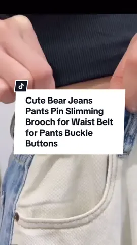 Cute Bear Jeans Pants Pin Slimming Brooch for Waist Belt for Pants Buckle Buttons #brooch #fyp #fp #buttons #pants #OOTD #cute #outfit #girlsoftiktok #pin #pantspin 
